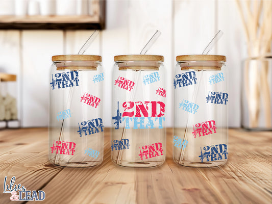 16oz glass can cup with print in red white and blue that reads I 2nd That with rigle detail. Full wrap view
