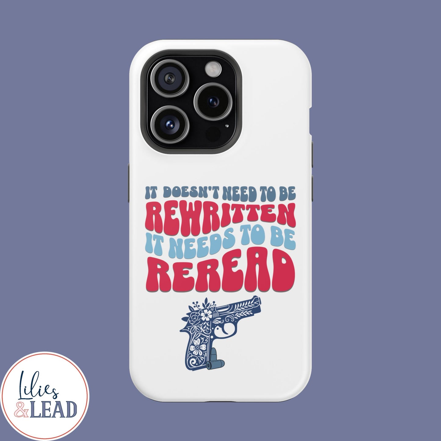 It Doesn't Need to be Rewritten it Needs to be Reread Impact-Resistant Cases, 2A phone Case