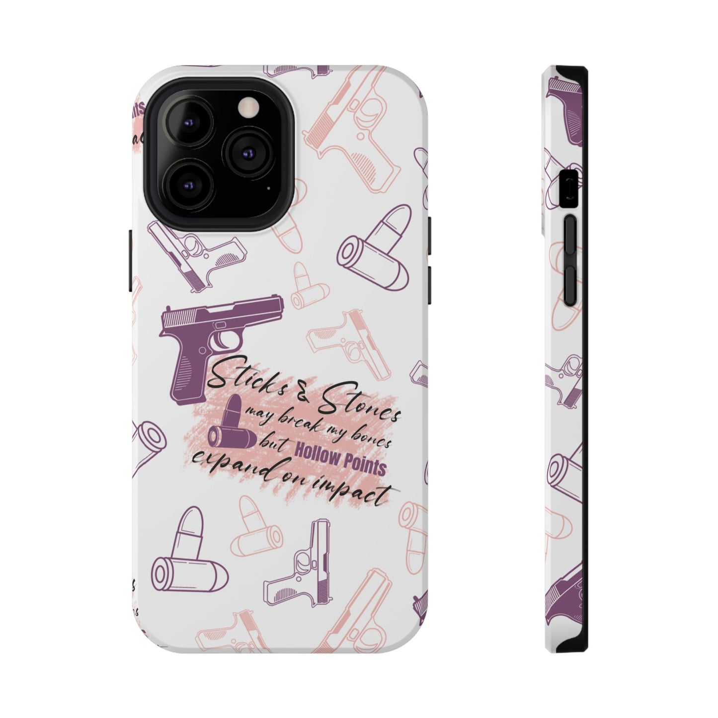 Sticks and Stones May Break My Bones, but Hollow Points Expand on Impact, Impact-Resistant Cases, 2A phone Case