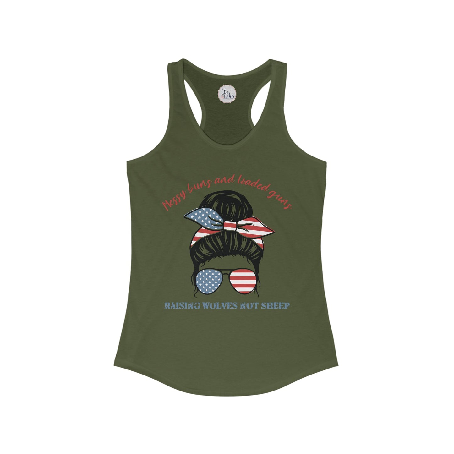 Messy Buns and Loaded Guns, Raising Wolves not Sheep Racerback Tank