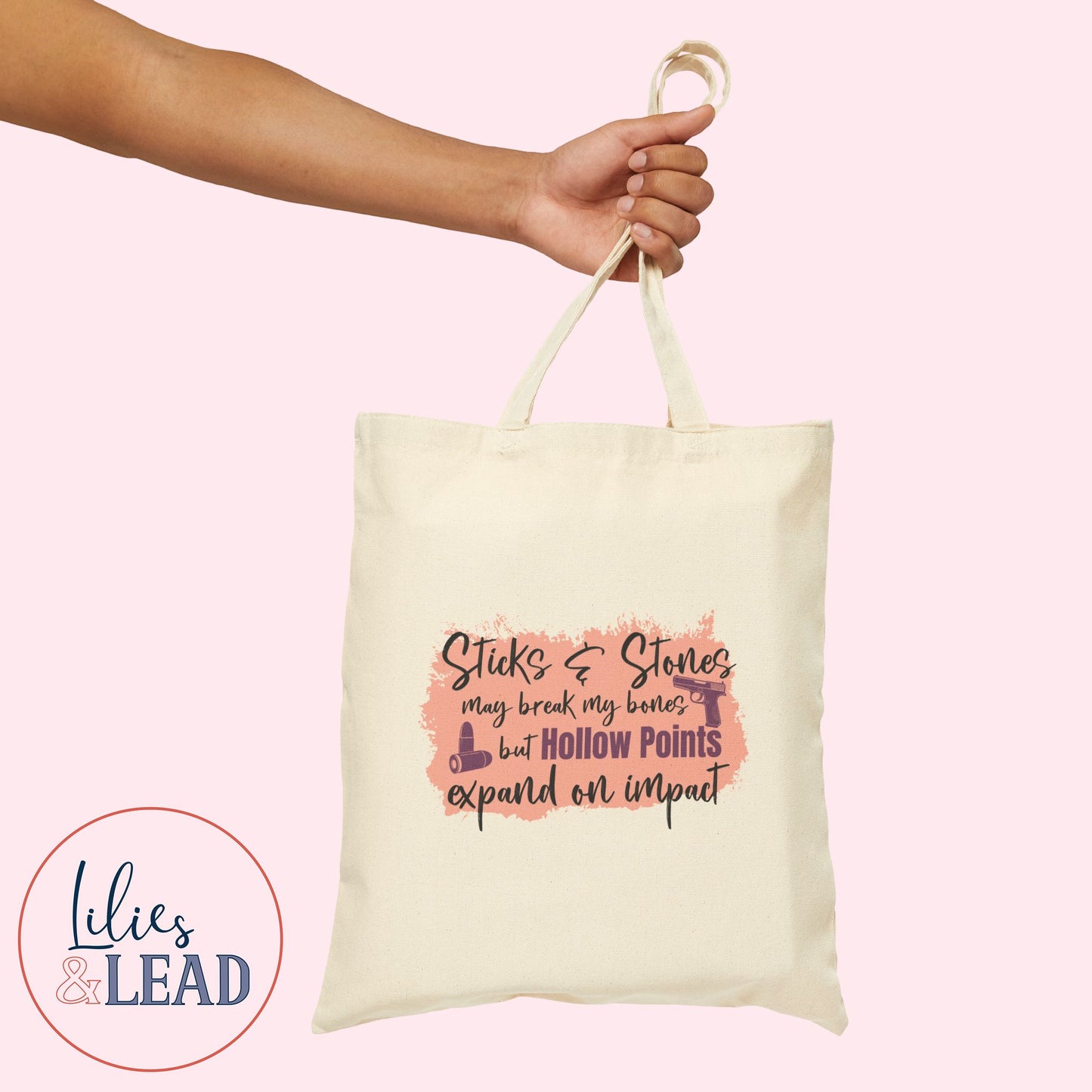 Sticks and Stones May Break My Bones but Hollow Points Expand on Impact Tote Bag