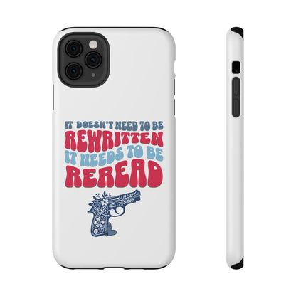 It Doesn't Need to be Rewritten it Needs to be Reread Impact-Resistant Cases, 2A phone Case