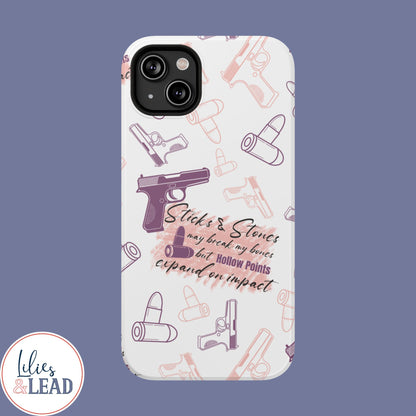 Sticks and Stones May Break My Bones, but Hollow Points Expand on Impact, Impact-Resistant Cases, 2A phone Case