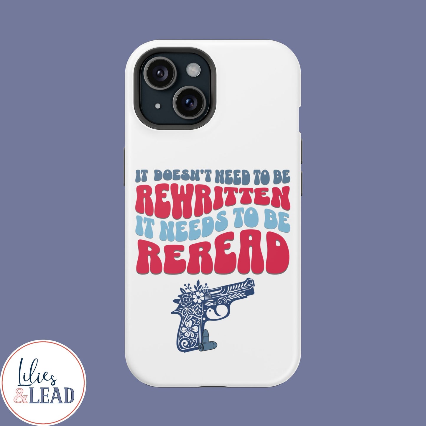 It Doesn't Need to be Rewritten it Needs to be Reread Impact-Resistant Cases, 2A phone Case