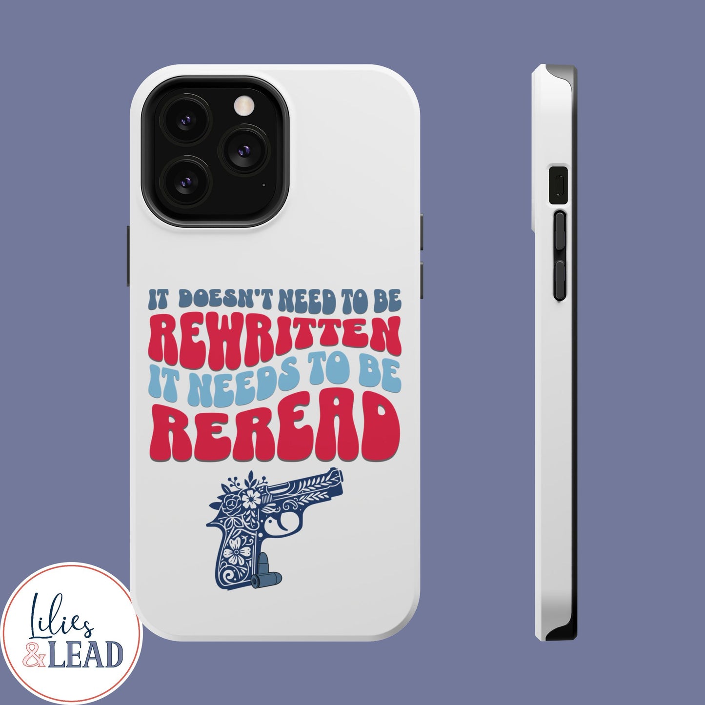 Second Amendment IPhone Case, Magnetic Phone Case, It doesnt Need to be rewritten it needs to be reread, 2A Womens floral gun