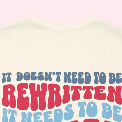 We The People - It doesn't need to be rewritten it needs to be reread Unisex Short Sleeve Tee