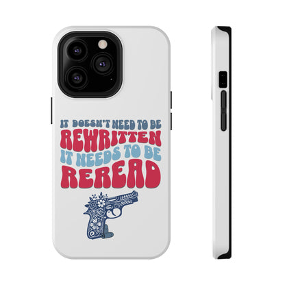 It Doesn't Need to be Rewritten it Needs to be Reread Impact-Resistant Cases, 2A phone Case