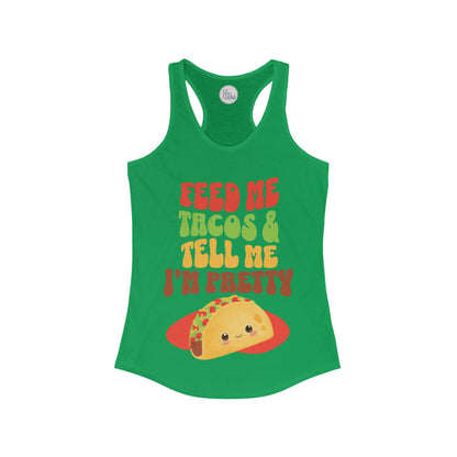 Feed Me Tacos And Tell Me I'm Pretty Women's Racerback Tank