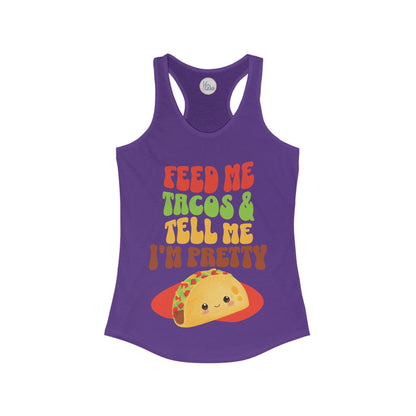 Feed Me Tacos And Tell Me I'm Pretty Women's Racerback Tank