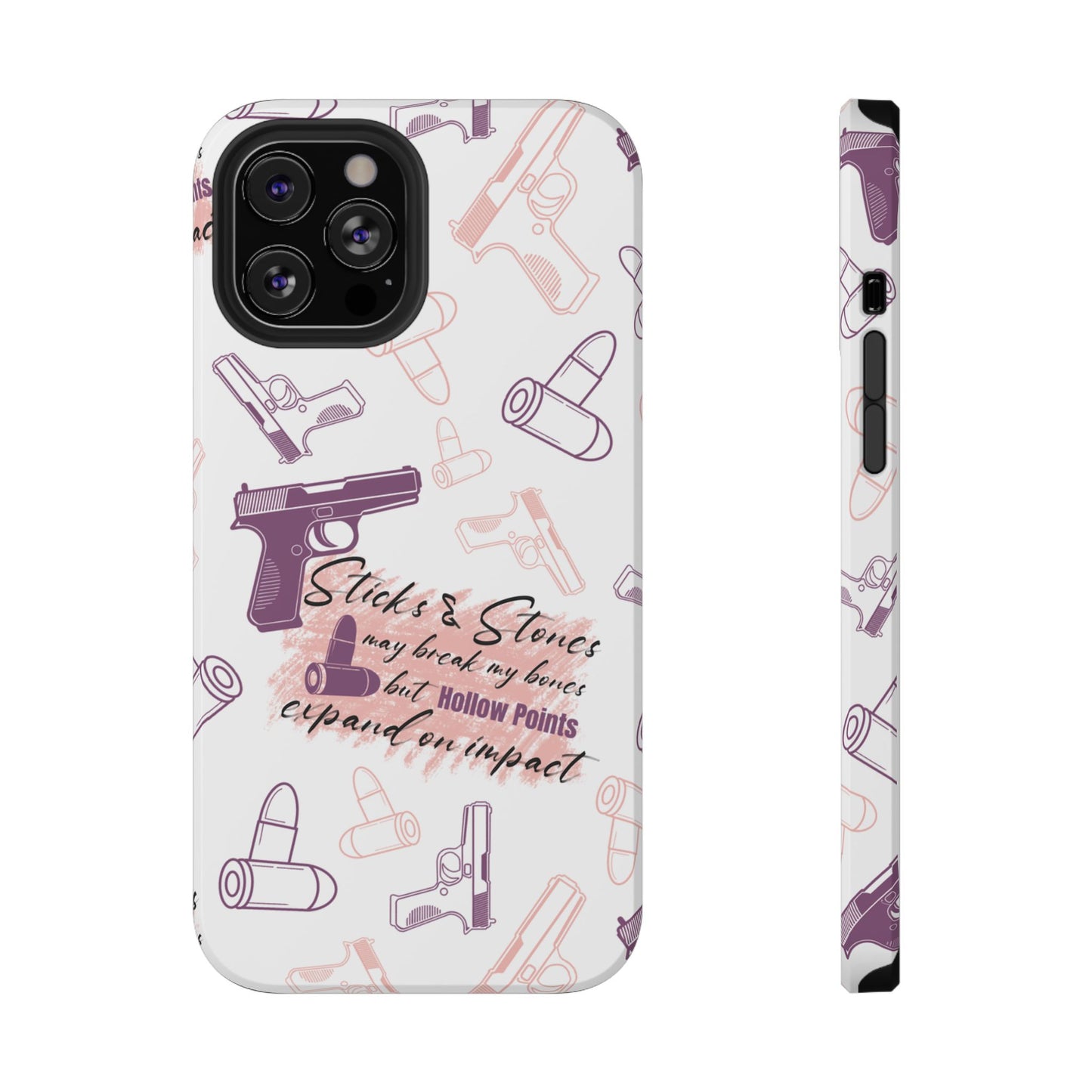 Sticks and Stones May Break My Bones, but Hollow Points Expand on Impact, Impact-Resistant Cases, 2A phone Case