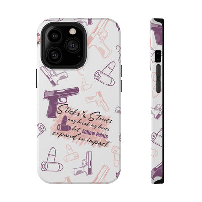 Sticks and Stones May Break My Bones, but Hollow Points Expand on Impact, Impact-Resistant Cases, 2A phone Case