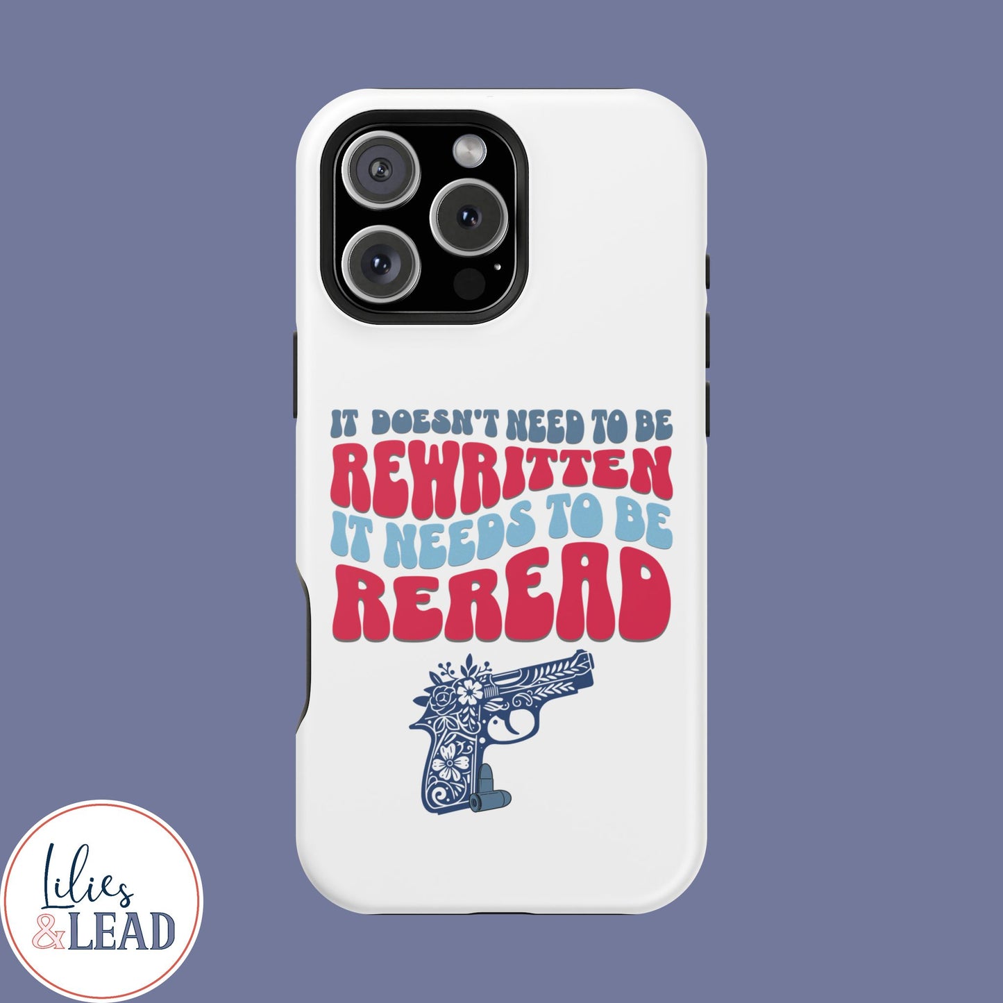 It Doesn't Need to be Rewritten it Needs to be Reread Impact-Resistant Cases, 2A phone Case