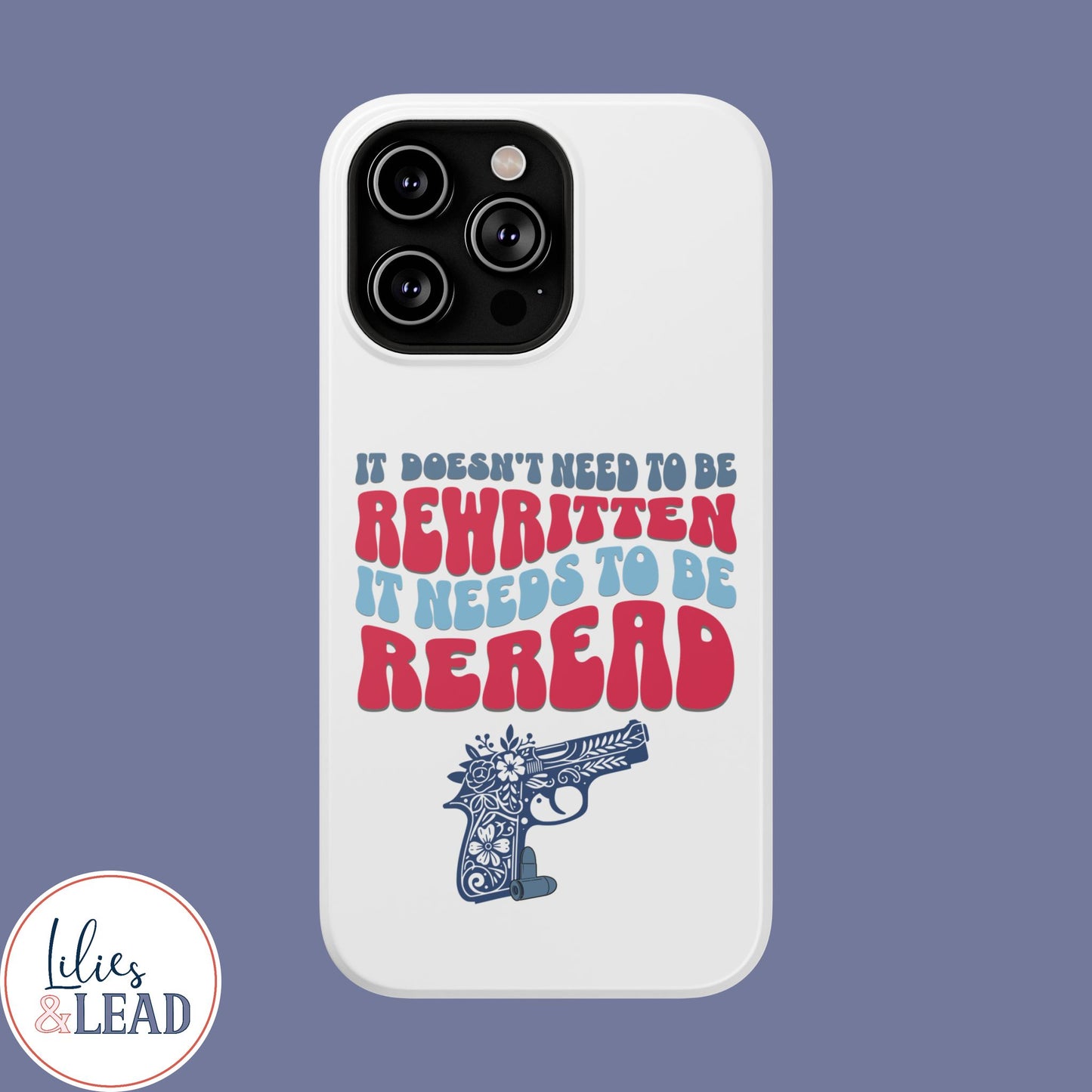 It Doesn't Need to be Rewritten it Needs to be Reread Impact-Resistant Cases, 2A phone Case